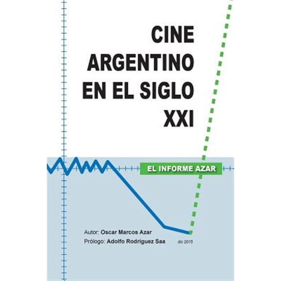 Pre-Owned Cine Argentino en el Siglo XXI/ Argentine cinema in the XXI Century : El Informe Azar/ the Gaming Report