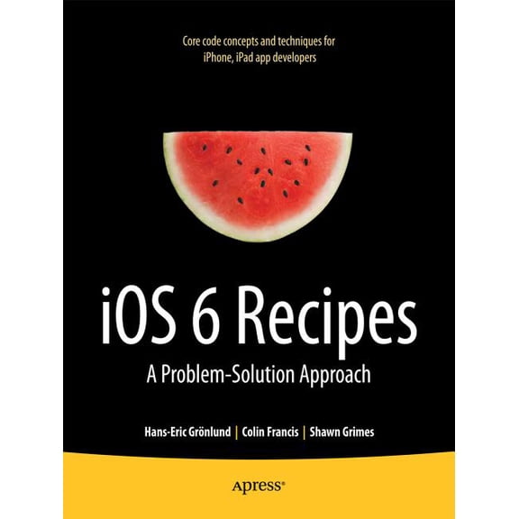IOS 6 Recipes: A Problem-Solution Approach, (Paperback)