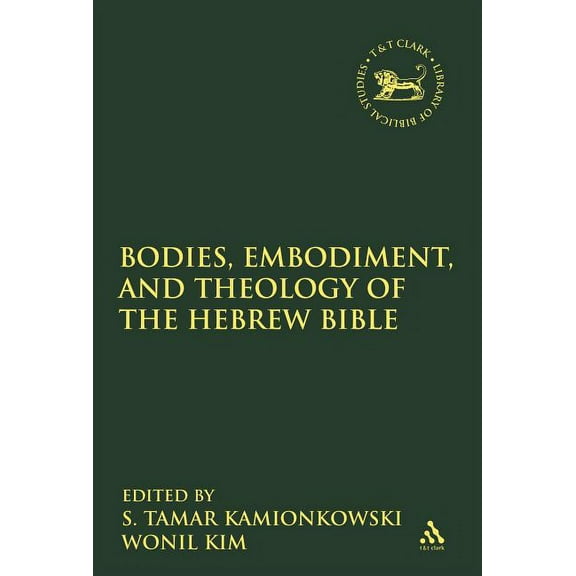 Library of Hebrew Bible/Old Testament St Bodies, Embodiment, and Theology of the Hebrew Bible, (Paperback)