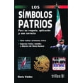 thumbnail image 1 of LOS SIMBOLOS PATRIOS, PARA SU RESPETO, APLICACION Y USO CORRECTO EDITORIAL TRILLAS SA DE CV GLORIA VALDEZ, 1 of 2