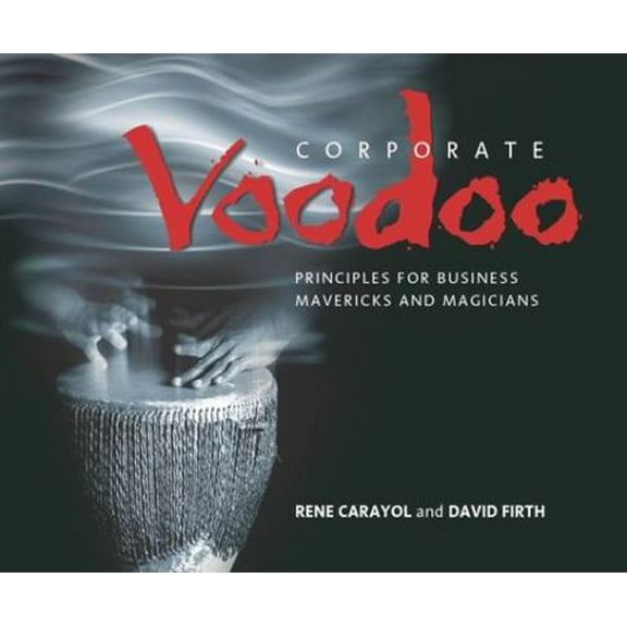 Pre-Owned Corporate Voodoo: Business Principles for Mavericks and Magicians (Paperback) 1841121576 9781841121574