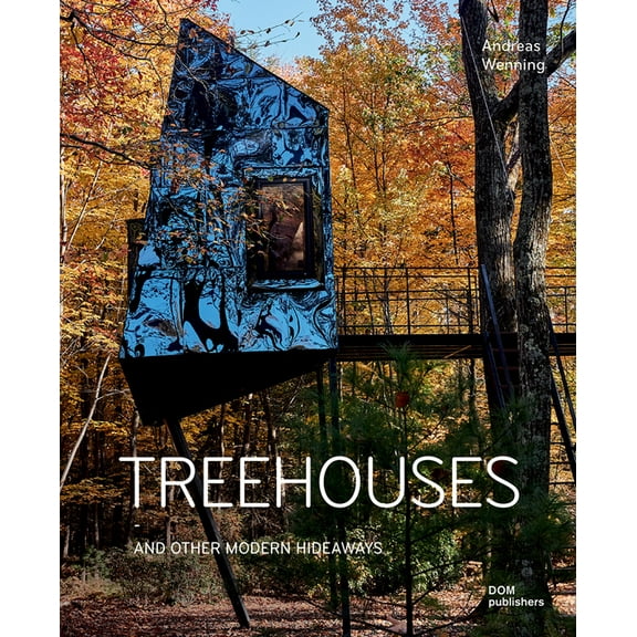Treehouses: And Other Modern Hideaways (Hardcover)