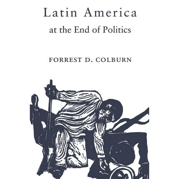 Latin America at the End of Politics, (Paperback)