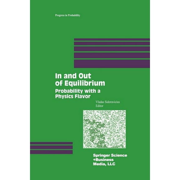 Progress in Probability In and Out of Equilibrium: Probability with a Physics Flavor, Book 51, (Paperback)