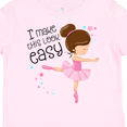 thumbnail image 4 of Inktastic I Make This Look Easy Ballerina Dancing Boys or Girls Toddler T-Shirt, 4 of 5