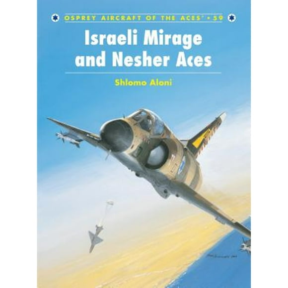 Pre-Owned Israeli Mirage and Nesher Aces (Paperback 9781841766539) by Shlomo Aloni