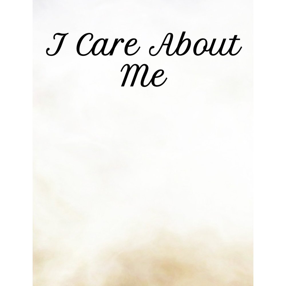 I Care About Me : Your Self-Care Notebook For Gratitude And Mental ...