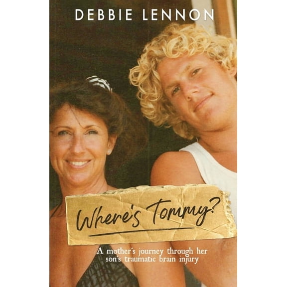 Where's Tommy: A Mother's Journey Through Her Son's Traumatic Brain Injury, (Paperback)
