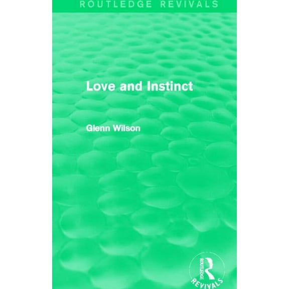 Routledge Revivals Love and Instinct (Routledge Revivals), (Hardcover)