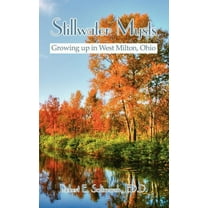 Stillwater Mysts : Growing Up in West Milton, Ohio (Paperback)