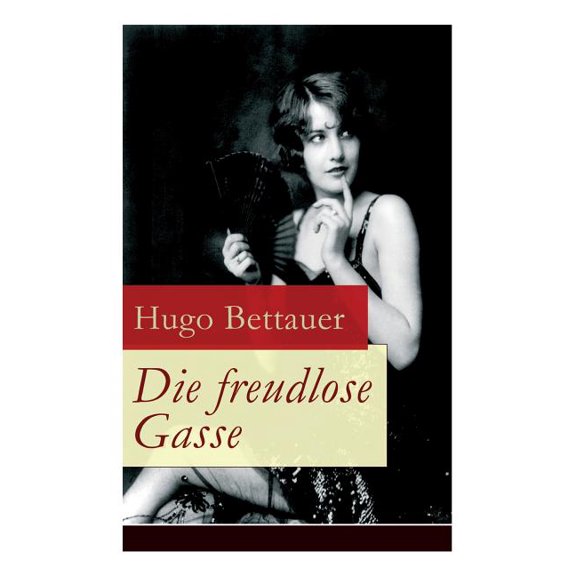 Die freudlose Gasse: Zeit der Gegensätze: Die bittere Armut und unglaublicher Reichtum, (Paperback)