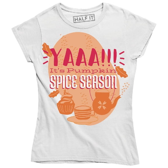 Yaaa It's Pumpkin Spice Season Funny Seasonal Women's T-Shirt