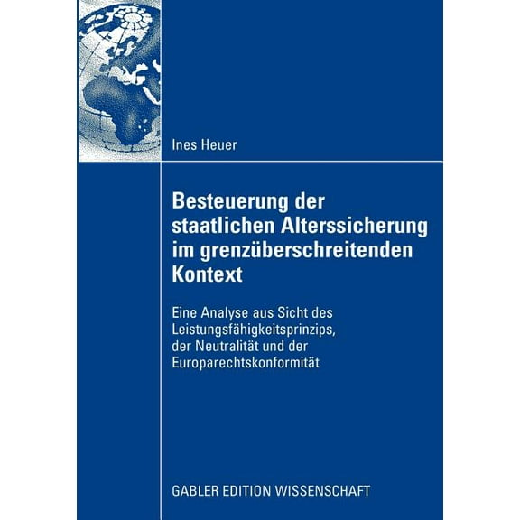 Besteuerung Der Staatlichen Alterssicherung Im GrenzÃ¼berschreitenden Kontext: Eine Analyse Aus Sicht Des LeistungsfÃ¤higk, (Paperback)