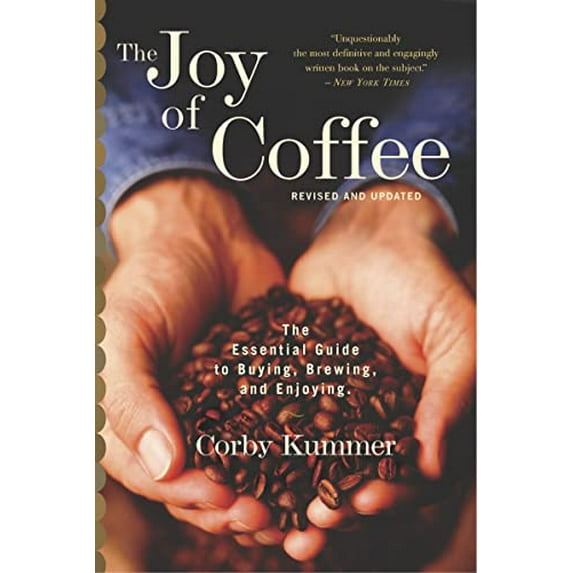 Pre-Owned The Joy of Coffee: The Essential Guide to Buying, Brewing, and Enjoying - Revised and Updated (Paperback) 0618302409 9780618302406