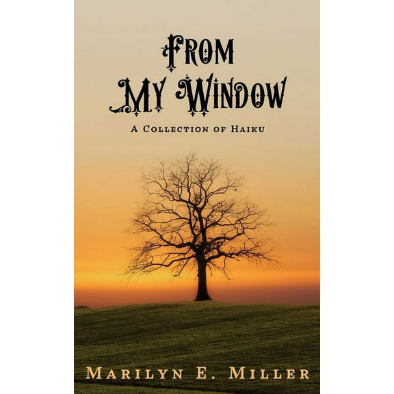 From My Window : A Collection of Haiku (Paperback)