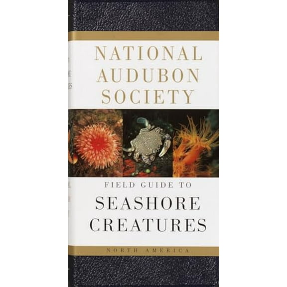 Pre-Owned National Audubon Society Field Guide to Seashore Creatures: North America (Hardcover) 0394519930 9780394519937