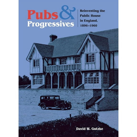 Pubs and Progressives, (Hardcover)