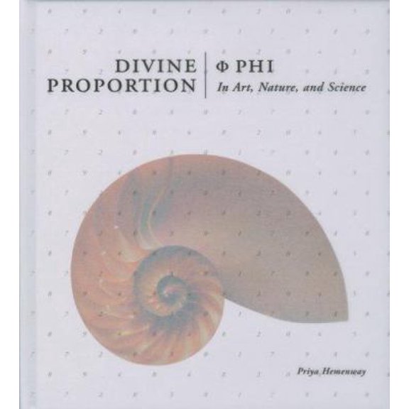 Pre-Owned Divine Proportion: Phi In Art, Nature, and Science (Hardcover) 1402735227 9781402735226