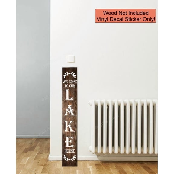 Vinyl Art Decal - Vertical Welcome To Our Lake House Laurel Art - Decal Sticker for Tall Wood Sign - Porch Sitter Decor Sign Art - DIY Front Door Decor, 4ft White