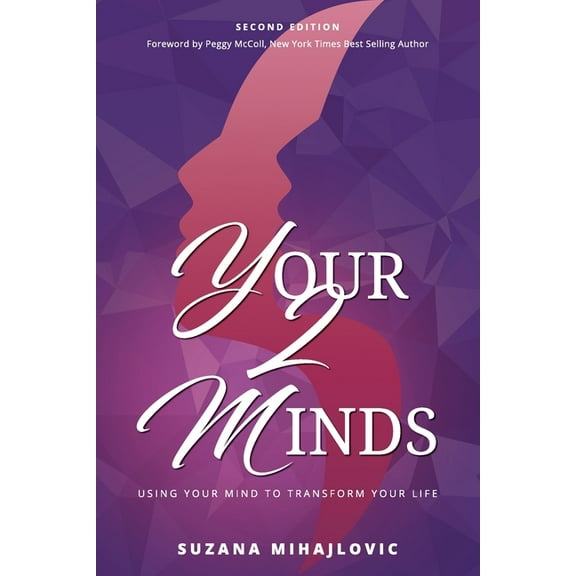 Your2Minds: Using Your Mind to Transform Your Life, (Paperback)