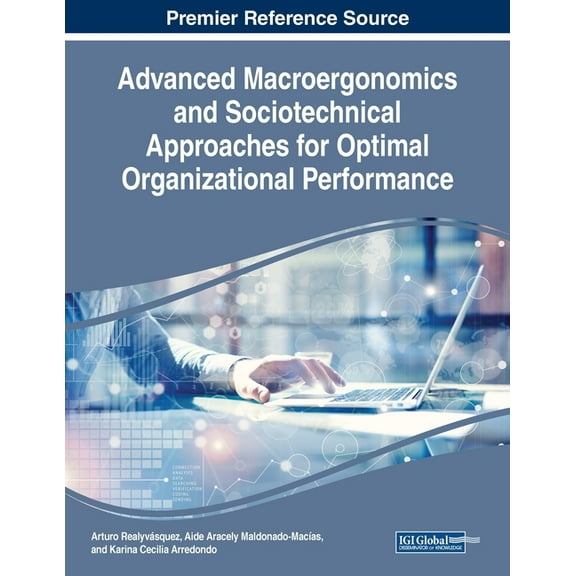 Advanced Macroergonomics and Sociotechnical Approaches for Optimal Organizational Performance, (Paperback)