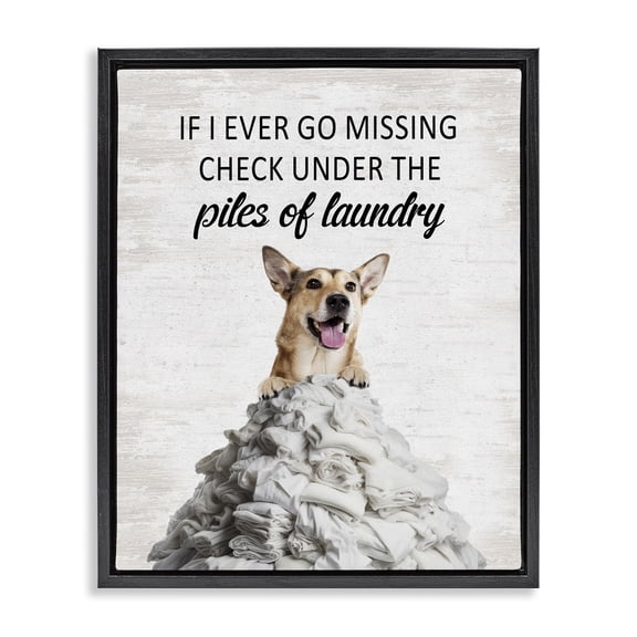 Stupell Industries Piles Of Laundry Dog Quotes and Sayings Painting Black Floater Framed Canvas Art Print Wall Art, 17 x 21