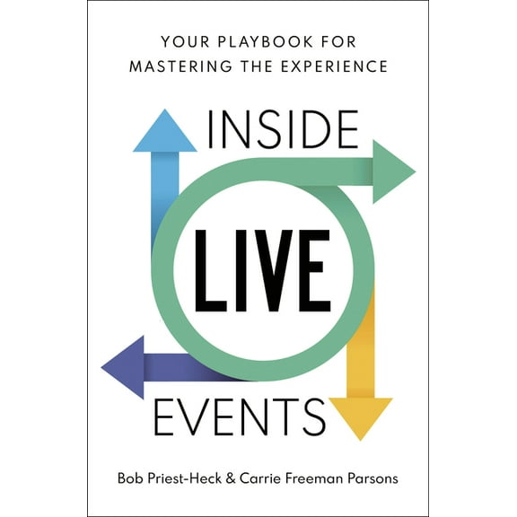 Inside Live Events: Your Playbook for Mastering the Experience, (Hardcover)