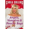 Angels, Vampires and Douche Bags, Used [Paperback]