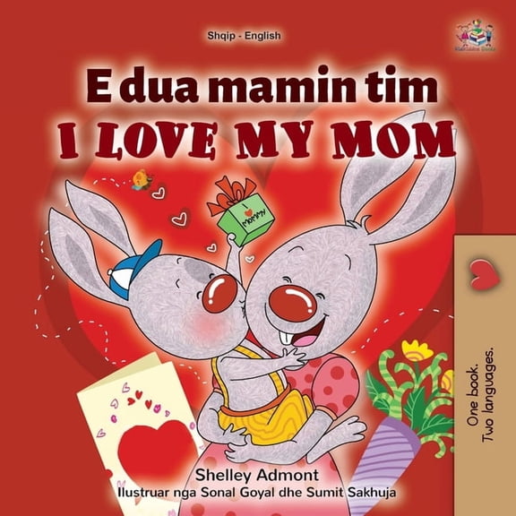 Albanian English Bilingual Collection I Love My Mom (Albanian English Bilingual Children's Book), (Paperback)