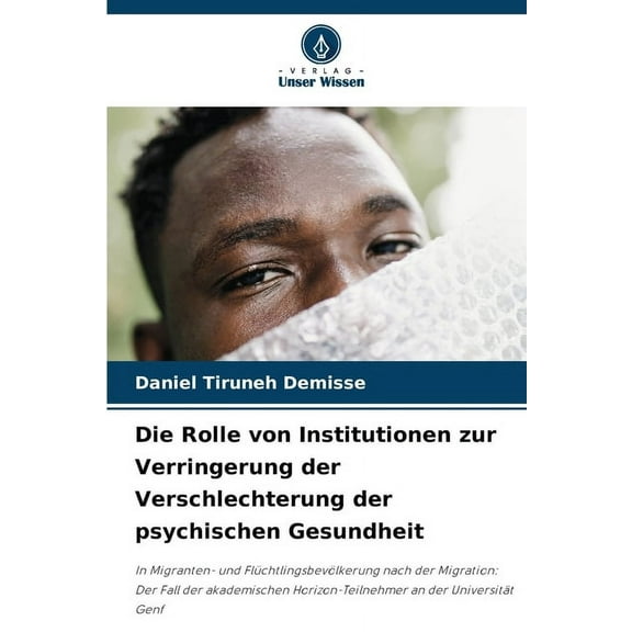 Die Rolle von Institutionen zur Verringerung der Verschlechterung der psychischen Gesundheit, (Paperback)