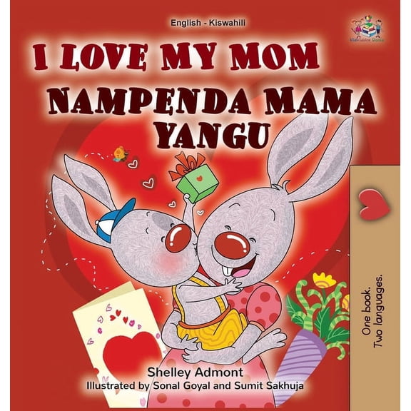 English Swahili Bilingual Collection I Love My Mom (English Swahili Bilingual Book for Kids), (Hardcover)