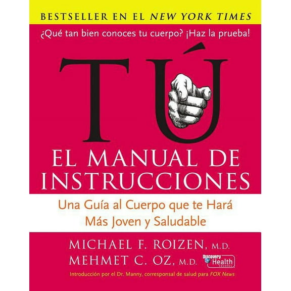 Tu: El Manual de Instrucciones: Una GuÃ­a Al Cuerpo Que Te HarÃ¡ MÃ¡s Joven Y Saludable, (Paperback)