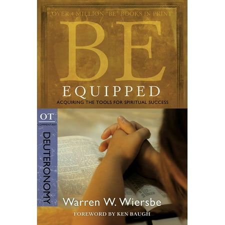 Be Equipped (Deuteronomy) : Acquiring the Tools for Spiritual (Best Commentaries On Deuteronomy)