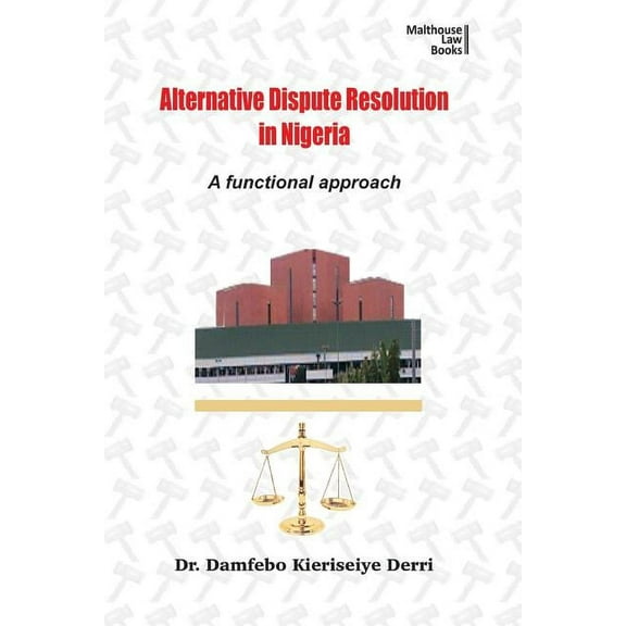 Alternative Disputes Resolution in Nigeria: A Functional Approach, (Paperback)
