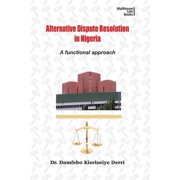 Alternative Disputes Resolution in Nigeria: A Functional Approach, (Paperback)