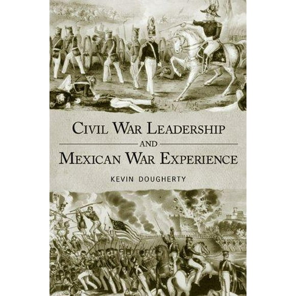 Civil War Leadership And Mexican War Experience