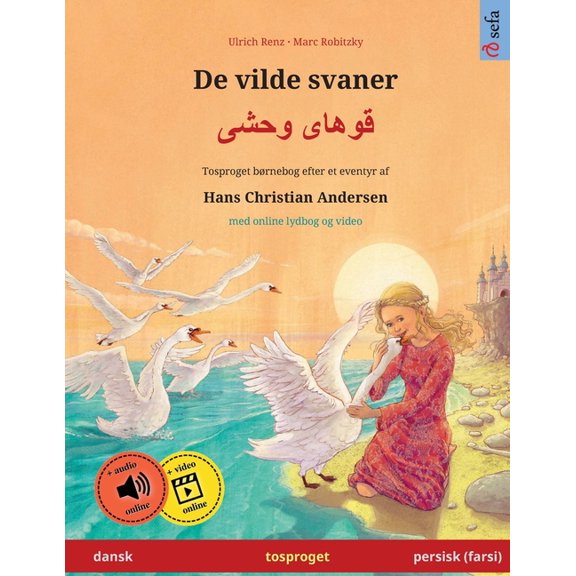 Sefa BilledbÃ¸ger PÃ¥ to Sprog De vilde svaner - قوهای وحشی (dansk - persisk (farsi)), (Paperback)