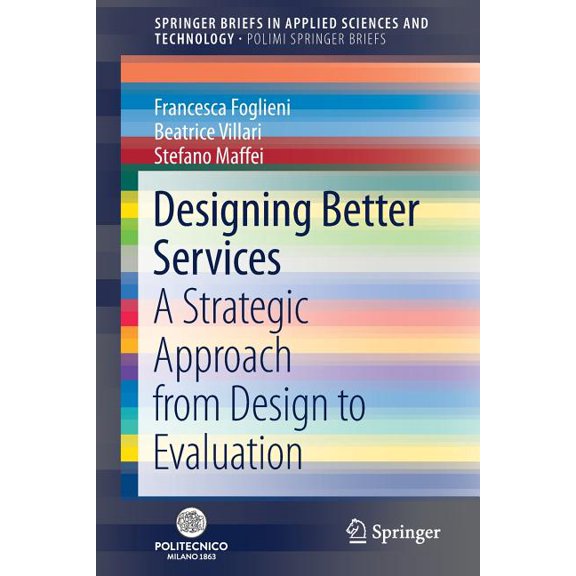 Designing Better Services: A Strategic Approach from Design to Evaluation, (Paperback)