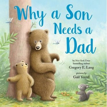 Gregory E. Lang: Why a Son Needs a Dad (Hardcover)