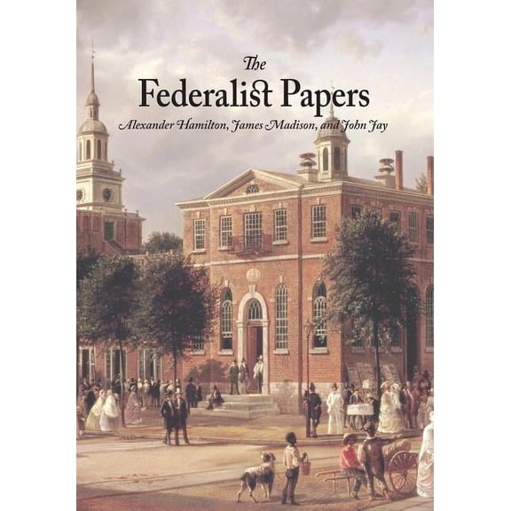 The Federalist Papers, (Paperback)