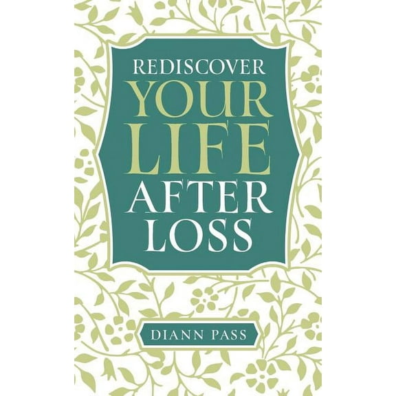 Rediscover Your Life After Loss, (Paperback)