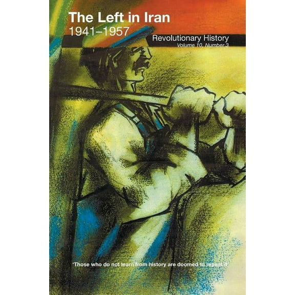 Left in Iran: The Left in Iran 1941–1957 (Series #2) (Paperback)