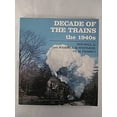 thumbnail image 1 of Pre-Owned Decade of the Trains the 1940s (Paperback) 0821207598 9780821207598, 1 of 1