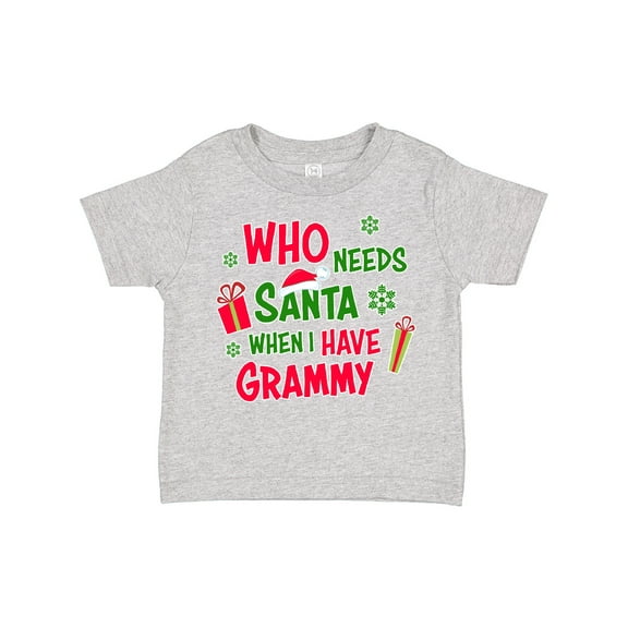 Inktastic Who Needs Santa when I Have Grammy Boys or Girls Toddler T-Shirt
