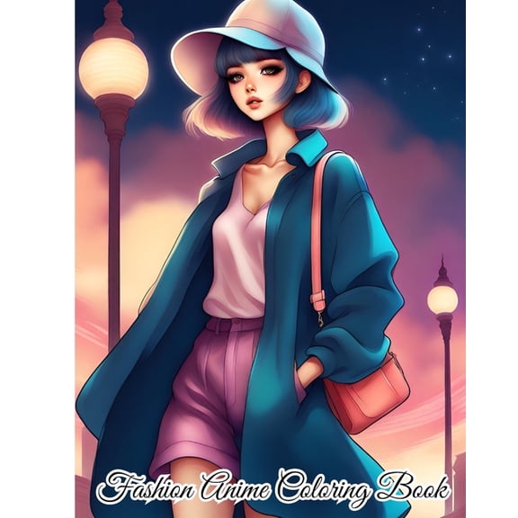 Fashion Anime Coloring Book: Kawaii Fashion, Creative Trendy Stylish Outfits Coloring Pages for Teen Girls, (Paperback)