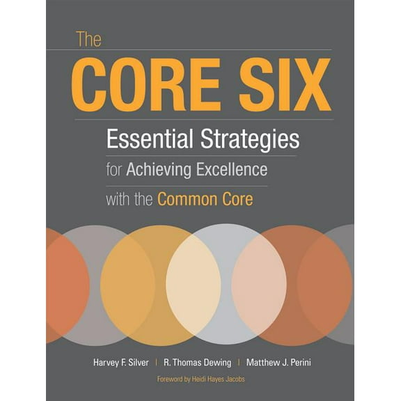 The Core Six: Essential Strategies for Achieving Excellence with the Common Core, (Paperback)