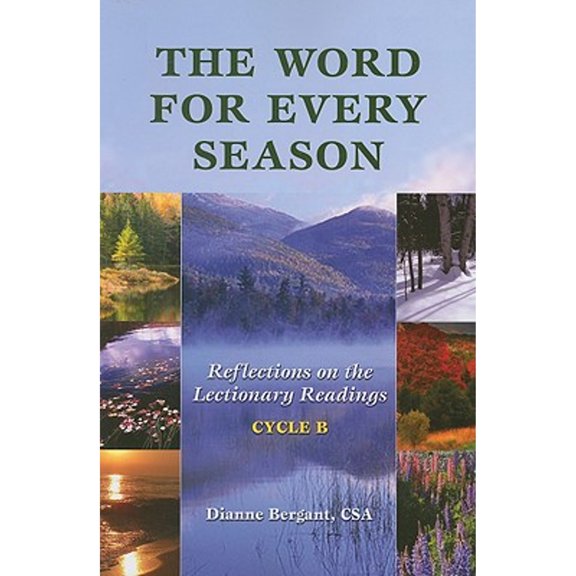 Pre-Owned The Word for Every Season: Reflections on the Lectionary Readings (Cycle B) (Paperback) by Dianne Bergant