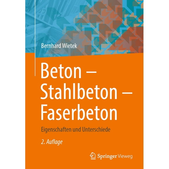 Beton - Stahlbeton - Faserbeton: Eigenschaften Und Unterschiede, (Paperback)