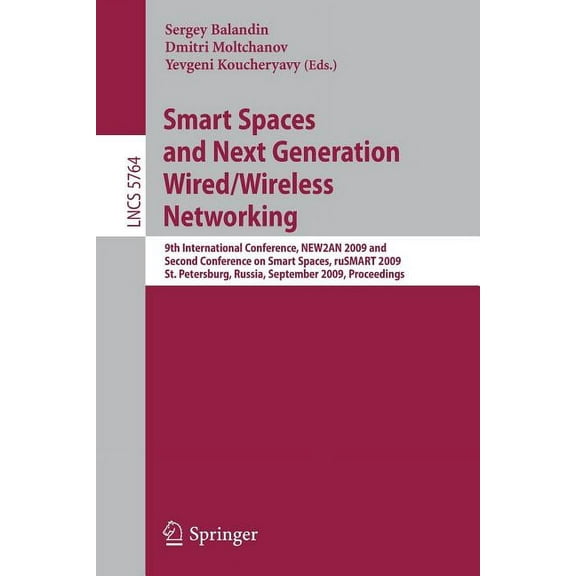 Smart Spaces and Next Generation Wired/Wireless Networking: 9th International Conference, New2an 2009 and Second Confere, (Paperback)