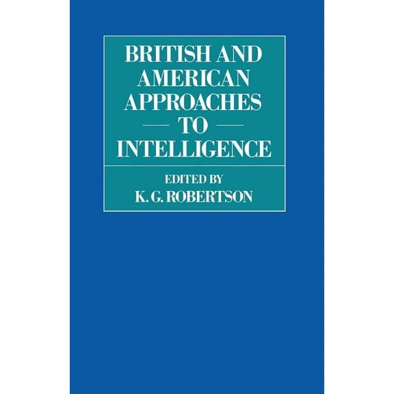 Rusi Defence Studies British and American Approaches to Intelligence, (Paperback)